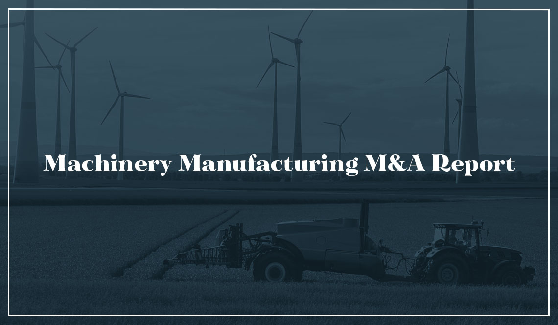 Machinery Manufacturing M&A Report